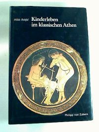 Imagen del vendedor de Hilde Rhfel : Kinderleben im klassischen Athen. - Bilder auf klassischen Vasen. a la venta por BuchKunst-Usedom / Kunsthalle