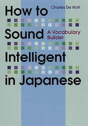 Bild des Verkufers fr How To Sound Intelligent In Japanese: A Vocabulary Builder zum Verkauf von moluna