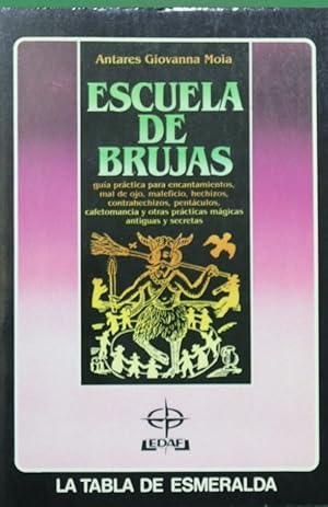 Imagen del vendedor de Escuela de brujas gua prctica para encantamientos, mal de ojo, maleficios . a la venta por Librera Alonso Quijano