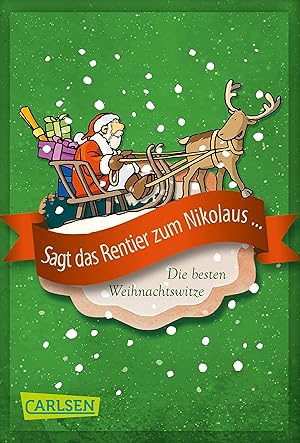 Seller image for Sagt das Rentier zum Nikolaus - Die besten Weihnachtswitze for sale by Gabis Bcherlager