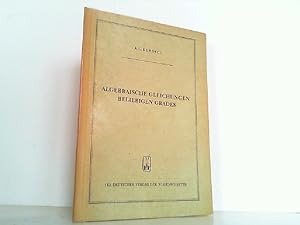 Image du vendeur pour Algebraische Gleichungen beliebigen Grades. mis en vente par Antiquariat Ehbrecht - Preis inkl. MwSt.