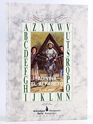 Bild des Verkufers fr BIBLIOTECA SIEMPREVIVA 2. ADIVINA EL ALFABETO (P. J. Stahl / Thophile Schuler) Libertarias, 1989 zum Verkauf von Libros Fugitivos