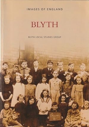 Immagine del venditore per Blyth: Blyth Local Studies Group - Images of England venduto da Goulds Book Arcade, Sydney