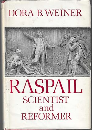 RASPAIL. Scientist and Reformer. With a Chapter by Simone Raspail