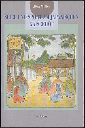 Spiel und Sport am japanischen Kaiserhof im 7. bis 14. Jahrhundert.