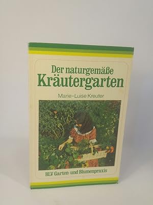 Bild des Verkufers fr Der naturgeme Krutergarten. zum Verkauf von ANTIQUARIAT Franke BRUDDENBOOKS