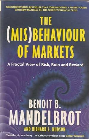 Seller image for The (Mis)Behaviour of Markets: A Fractal View of Risk, Ruin and Reward for sale by Goulds Book Arcade, Sydney