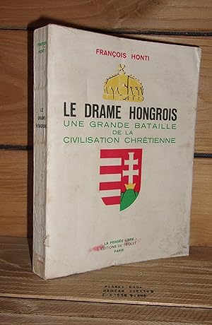 LE DRAME HONGROIS : La grande bataille de la civilisation chrétienne