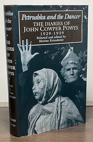 Seller image for Petrushka and the Dancer _ The Diaries of John Cowper Powys 1929-1939 for sale by San Francisco Book Company