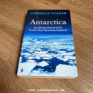 Seller image for Antarctica. An Intimate Portrait of the World's Most Mysterious Continent. for sale by nebenmond