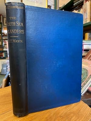 Image du vendeur pour The South Sea Islanders and the Queensland Labour Trade. A Record of Voyages and Experiences in the Western Pacific, from 1875 to 1891. mis en vente par Foster Books - Stephen Foster - ABA, ILAB, & PBFA
