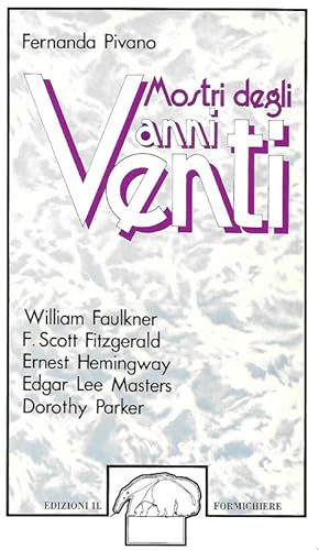 Immagine del venditore per Mostri degli anni Venti. W. Faulkner - F.S. Fitzgerald - E. Hemingway - E. L. Masters - D. Parker. venduto da DARIS SAS