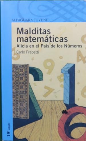 Imagen del vendedor de Malditas matemáticas : Alicia en el País de los Números a la venta por Librería Alonso Quijano