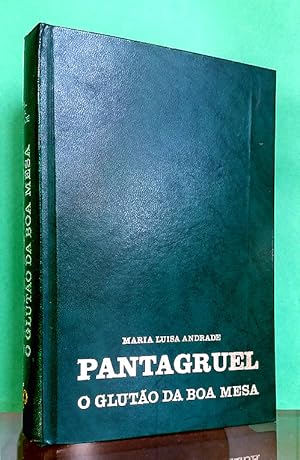 Pantagruel Popular : O glutão da boa mesa. Conselhos, Minidicionário, Garrafeira, Aperitivos, Ave...