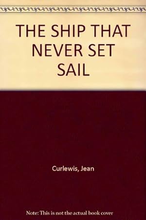 Seller image for THE SHIP THAT NEVER SET SAIL for sale by WeBuyBooks
