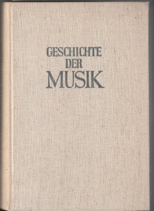 Imagen del vendedor de Geschichte der Musik a la venta por BuchSigel