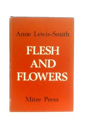 Bild des Verkufers fr Flesh and Flowers zum Verkauf von World of Rare Books