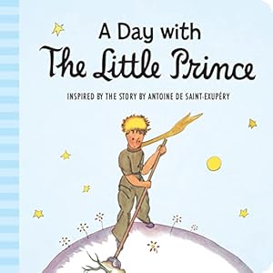 Seller image for A Day with the Little Prince (padded board book) for sale by Pieuler Store