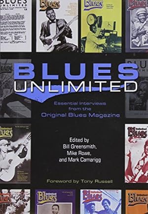 Image du vendeur pour Blues Unlimited: Essential Interviews from the Original Blues Magazine (Music in American Life) mis en vente par Pieuler Store