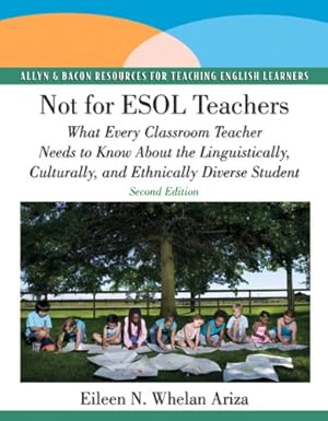 Image du vendeur pour Not for ESOL Teachers: What Every Classroom Teacher Needs to Know About the Linguistically, Culturally, and Ethnically Diverse Student (2nd Edition) mis en vente par Pieuler Store