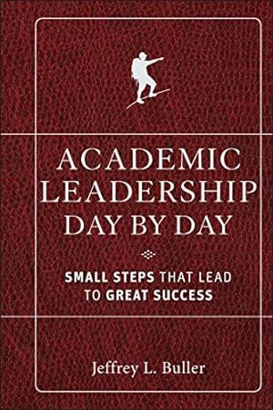 Seller image for Academic Leadership Day by Day: Small Steps That Lead to Great Success for sale by Pieuler Store