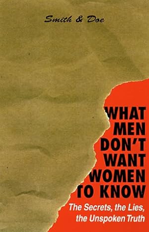 Imagen del vendedor de What Men Don't Want Women To Know: The Secrets, The Lies, The Unspoken Truth a la venta por Pieuler Store