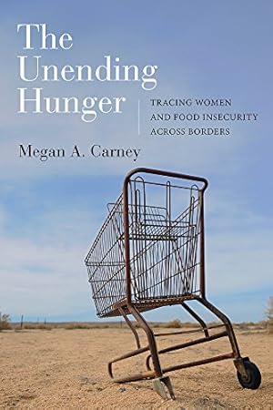 Seller image for The Unending Hunger: Tracing Women and Food Insecurity Across Borders for sale by Pieuler Store