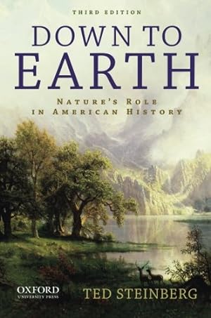 Seller image for Down to Earth: Nature's Role in American History for sale by Pieuler Store