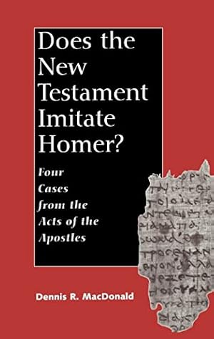 Bild des Verkufers fr Does the New Testament Imitate Homer?: Four Cases from the Acts of the Apostles zum Verkauf von Pieuler Store