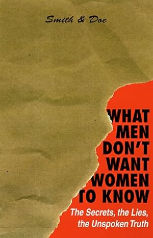 Imagen del vendedor de What Men Don't Want Women To Know: The Secrets, The Lies, The Unspoken Truth a la venta por Pieuler Store