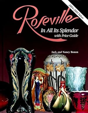 Imagen del vendedor de Roseville in All Its Splendor: with Price Guide a la venta por Pieuler Store