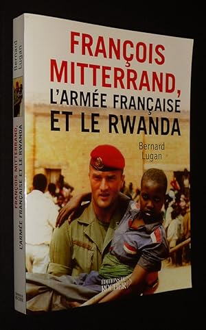 Imagen del vendedor de Franois Mitterrand, l'arme franaise et le Rwanda a la venta por Abraxas-libris