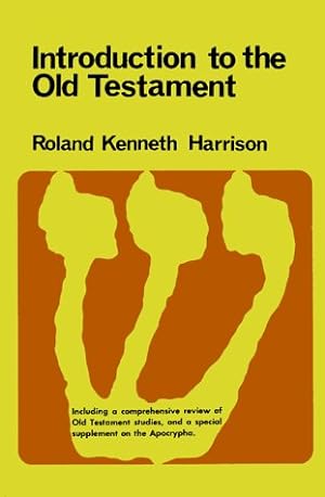 Bild des Verkufers fr Introduction to the Old Testament; With a Comprehensive Review of Old Testament Studies and a Special Supplement on the Apocrypha zum Verkauf von Pieuler Store