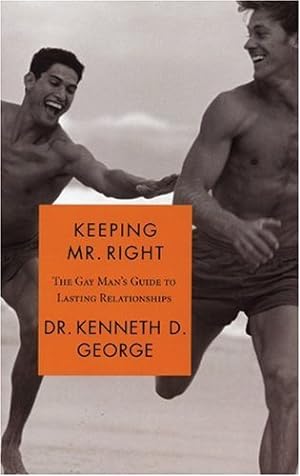 Imagen del vendedor de Keeping Mr. Right: The Gay Man's Guide to Lasting Relationships a la venta por Pieuler Store