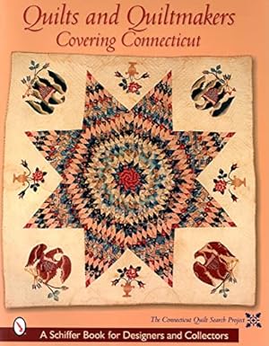 Seller image for Quilts and Quiltmakers: Covering Connecticut (Schiffer Book for Collectors and Designers,) for sale by Pieuler Store