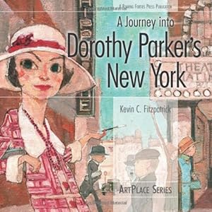 Bild des Verkufers fr A Journey into Dorothy Parker's New York (ArtPlace series) zum Verkauf von Pieuler Store