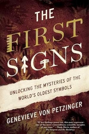 Seller image for The First Signs: Unlocking the Mysteries of the World's Oldest Symbols for sale by Pieuler Store