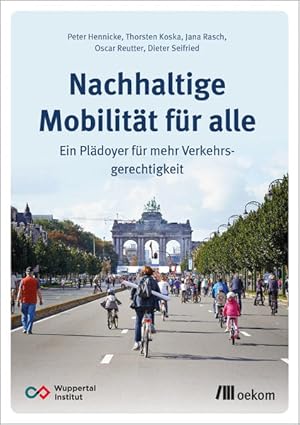 Bild des Verkufers fr Nachhaltige Mobilitt fr alle. Ein Pldoyer fr mehr Verkehrsgerechtigkeit. zum Verkauf von A43 Kulturgut