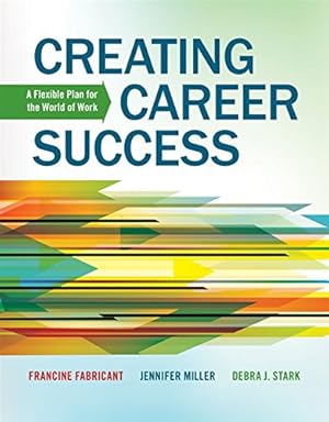 Seller image for Creating Career Success: A Flexible Plan for the World of Work (New 1st Editions in College Success) for sale by Pieuler Store