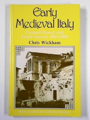 Seller image for Early medieval Italy: central power and local society, 400-1000 for sale by Cotswold Internet Books