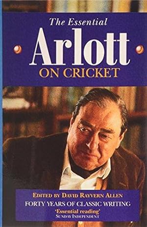 Seller image for The Essential Arlott on Cricket : Forty Years of Classic Writing on the Game for sale by WeBuyBooks