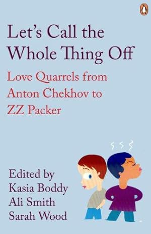 Image du vendeur pour Let's Call the Whole Thing Off: Love Quarrels from Anton Chekhov to ZZ Packer (Penguin Modern Classics) mis en vente par WeBuyBooks 2