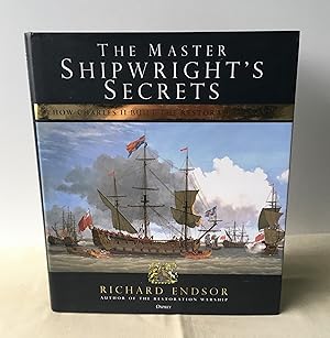 Image du vendeur pour The Master Shipwright's Secrets: How Charles II built the Restoration Navy mis en vente par Neil Ewart