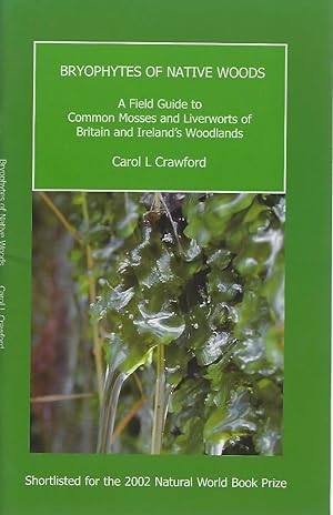 Bild des Verkufers fr Bryophytes of Native Woods - a field guide to common mosses and liverworts of Britain and Ireland's woodlands zum Verkauf von Mike Park Ltd