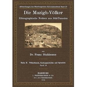 Bild des Verkufers fr Die Mazigh-Vlker Ethnographische Notizen aus Sd-Tunesien zum Verkauf von Versandantiquariat Nussbaum