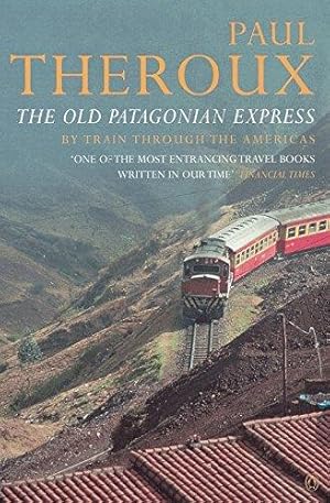 Imagen del vendedor de The Old Patagonian Express: By Train Through the Americas a la venta por WeBuyBooks 2