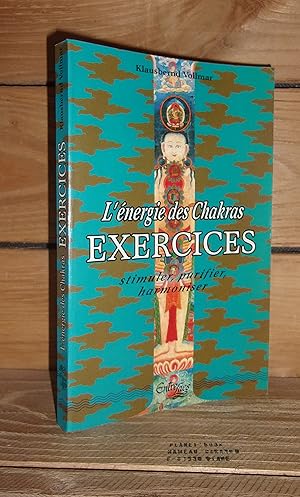 Seller image for L'ENERGIE DES CHAKRAS - Exercices : Stimuler, Purifier, Harmoniser for sale by Planet's books
