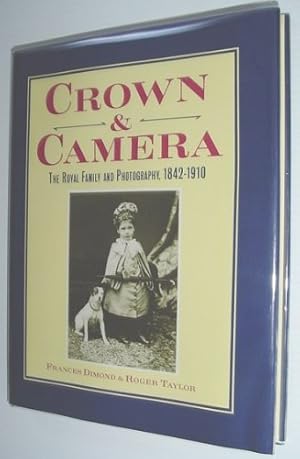 Seller image for Crown And Camera: The Royal Family and Photography 1842-1910 for sale by WeBuyBooks
