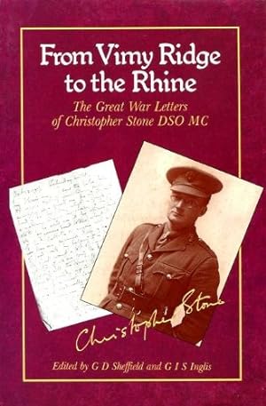 Image du vendeur pour From Vimy Ridge to the Rhine: The Great War Letters of Christopher Stone, D.S.O., M.C. mis en vente par WeBuyBooks