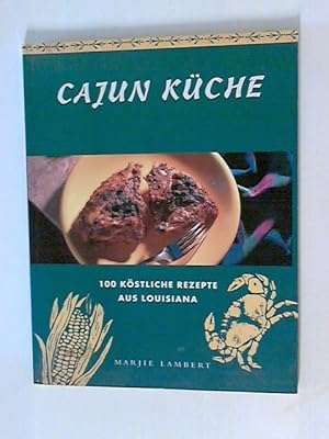 Bild des Verkufers fr Cajun Kche. 100 kstliche Rezepte aus Louisiana zum Verkauf von ANTIQUARIAT FRDEBUCH Inh.Michael Simon